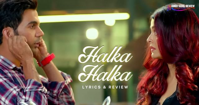 halka-halka-lyrics-hindi-fanney-khan