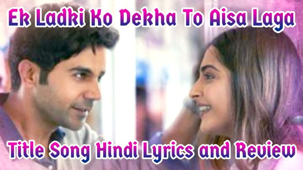 New_Ek_Ladki_Ko_Dekha_To_Aisa_Laga_Title_Song_lyrics_2019