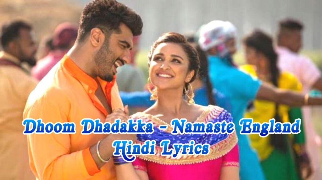dhoom_dhadakka_lyrics_namaste_england