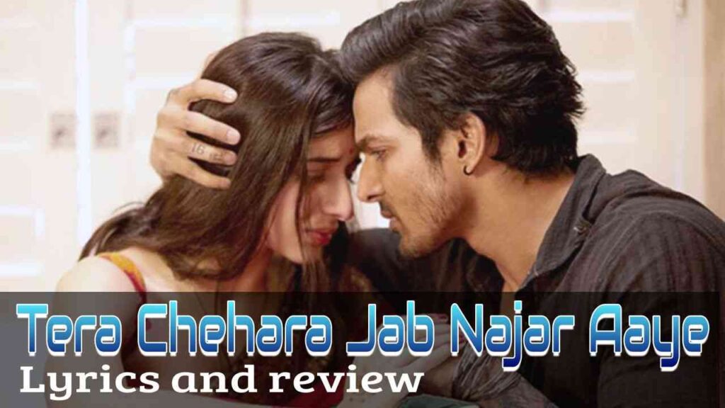 tera_chehra_sanam_teri_kasam_lyrics