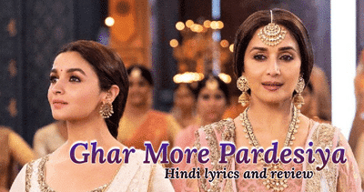 Ghar More Pardesiya Lyrics and Review - Kalank