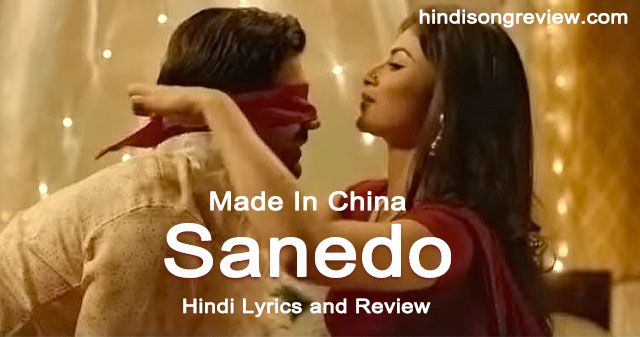 sanedo-lyrics-in-hindi-made-in-china