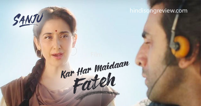 kar-har-maidan-fateh-lyrics-hindi-sanju