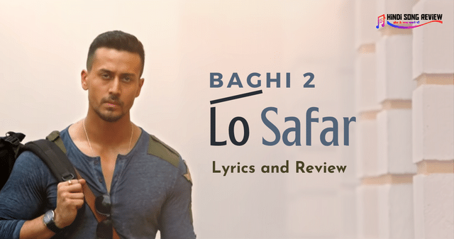 lo_safar_lyrics_and_review