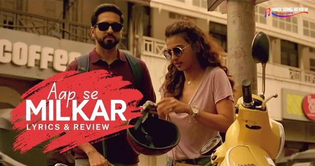 aap-se-milkar-achha-lyrics-review-andhadhun