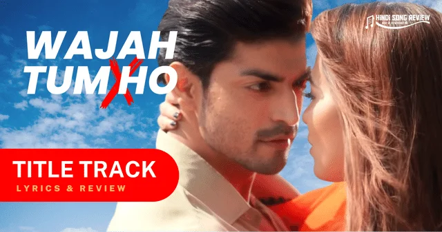 wajah-tum-ho-title-tranck-lyrics