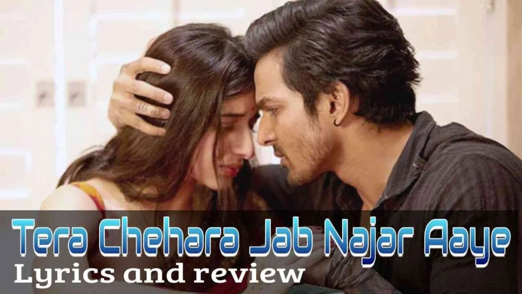 tera_chehra_sanam_teri_kasam_lyrics