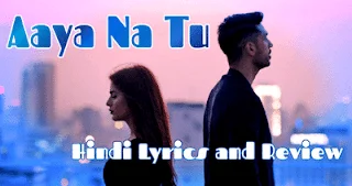 aaya_na_tu_lyrics