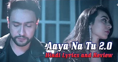 aaya-na-tu-2-0-lyrics-review