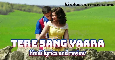 tere-sang-yaara-song-lyrics-rustam