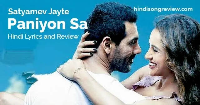 paniyon-sa-lyrics-in-hindi-satyamev-jayte