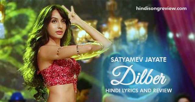 satyamev-jayate-dilbar-lyrics-in-hindi