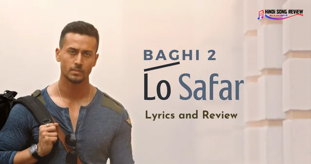 lo_safar_lyrics_and_review