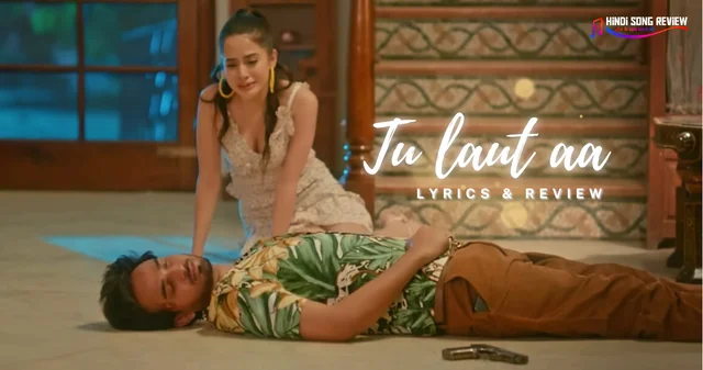 tu-laut-aa-yun-na-sata-lyrics-in-hindi-aditya-yadav